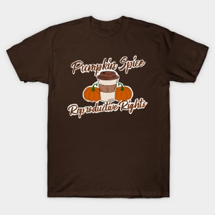 Pumpkin Spice & Reproductive Rights T-Shirt